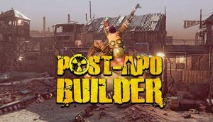 Post Apo Builder Survive & Rebuild in This Gritty Wasteland Sim