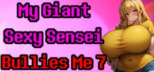 My Giant Sexy Sensei Bullies Me 7 By Bully Revenge Studios